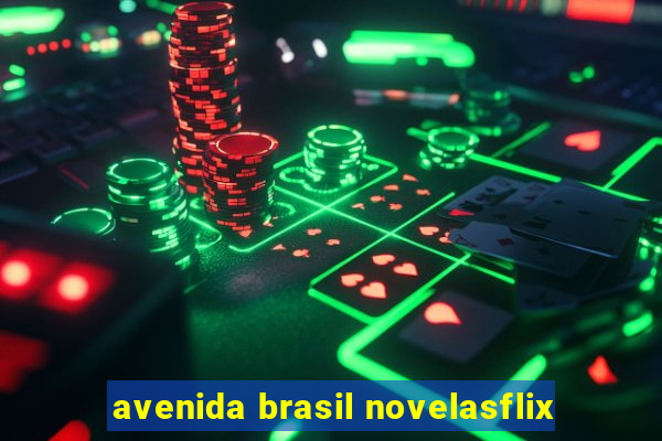 avenida brasil novelasflix